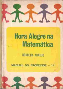 Hora Alegre na Matemática - Romilda Araújo 1ª Série