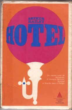 Hotel - Arthur Hailey Editora Nova Fronteira 1969