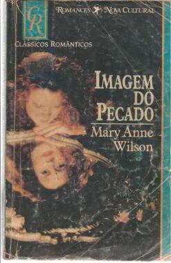 Imagem do Pecado - Mary Anne Wilson Clássicos Românticos