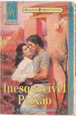 Inesquecível Paixão - Lynn Erickson Clássicos Românticos  78