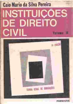 Instituições de Direito Civil - Caio Mario da Silva Pereira Volume II