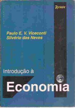 Introdução À Economia - Paulo E. V. Viceconti / Silvério das Neves