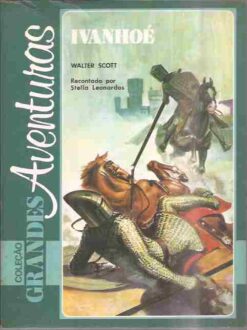 Ivanhoé - Walter Scott Coleção Grandes Aventuras
