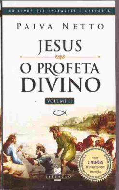 Jesus o Profeta Divino - Paiva Netto Volume 2