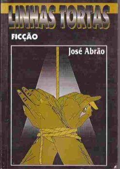 Linhas Tortas - José Abrão Ficção