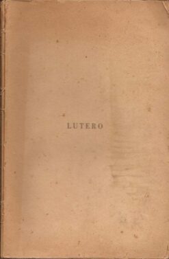 Lutero - Vicente Themudo Lessa 3ª Edição 1956 sem Capa