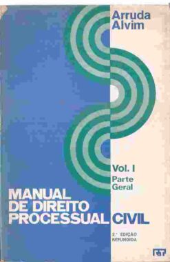 Manual de Direito Processual Civil - Arruda Alvim Vol 1 Parte Geral