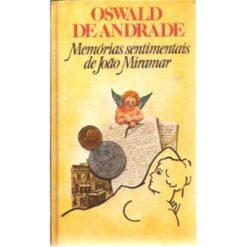 Memórias Sentimentais de João Miramar - Oswaldo de Andrade