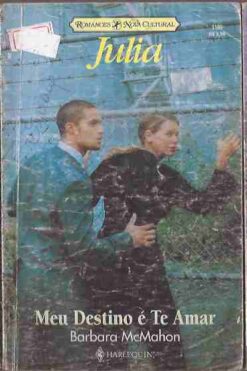 Meu Destino É Te Amar - Barbara Mcmahon Julia  1195