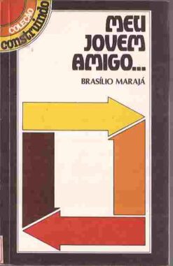 Meu Jovem Amigo... - Brasílio Marajá