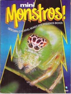 Mini Monstros - Descubra o Incrível Mundo dos Pequenos Bichos S