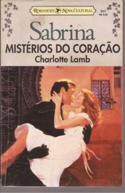 Mistérios do Coração - Charlotte Lamb Sabrina 911