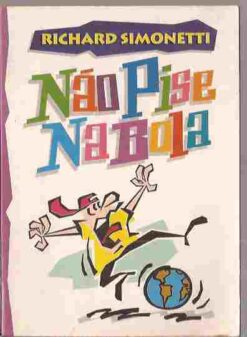Não Pise na Bola - Richard Simonetti