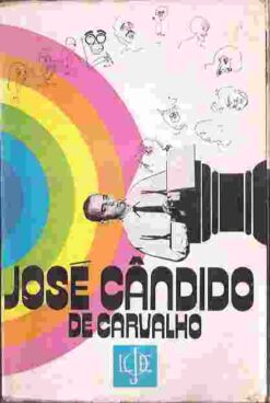 Ninguém Mata o Arco - Íris - José Cândido de Carvalho
