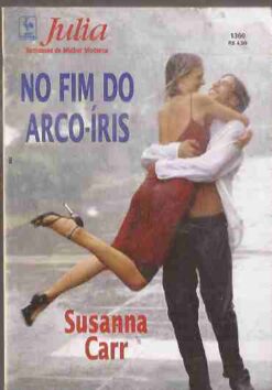 No Fim do Arco Íris - Susanna Carr Julia Mulher Moderna 1360
