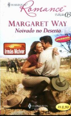 Noivado no Deserto - Margaret Way Romance 03
