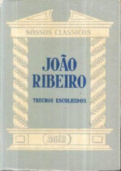 Nossos Clássicos Trechos Escolhidos - João Ribeiro