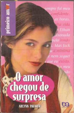 O Amor Chegou de Surpresa - Arlynn Presser