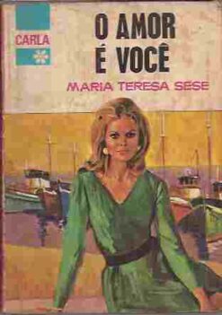 O Amor É Você - Maria Teresa Sese