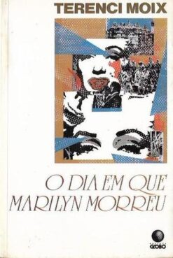 O Dia Em Que Marilyn Morreu - Terenci Moix