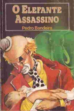 O Elefante Assassino - Pedro Bandeira