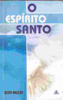 O Espírito Santo - Bispo Macedo