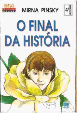 O Final da História - Mirna Pinsky 4ª Impressão