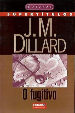 O Fugitivo - J. M. Dillard Estadão