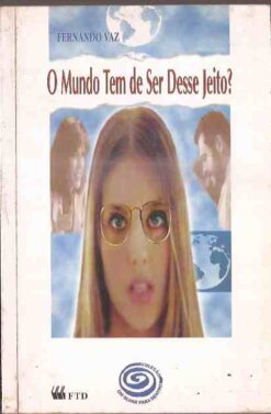 O Mundo Tem de Ser Desse Jeito ? - Fernando Vaz