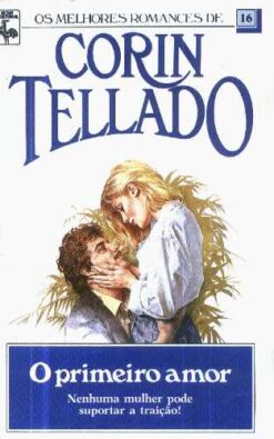 O Primeiro Amor  - Corin Tellado Melhores Romances 16