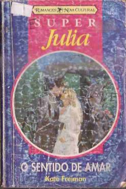 O Sentido de Amar - Kate Freiman  Super Julia 19