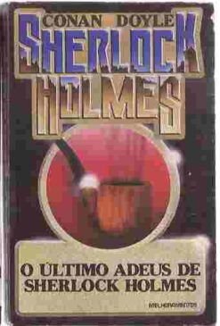 O Último Adeus de Sherlock Holmes - Conan Doyle