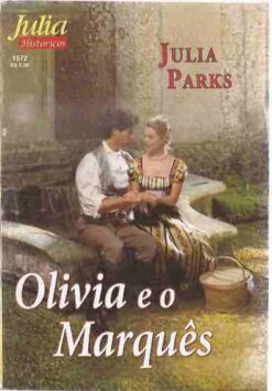 Olivia e o Marquês - Julia Parks Julia Históricos 1572