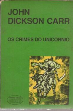 Os Crimes do Unicórnio - John Dickson Carr