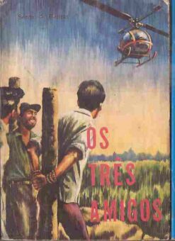Os Três Amigos - Sergio Antonio Raupp
