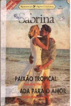 Paixão Tropical - Sandra Field e Escalada para o Amor