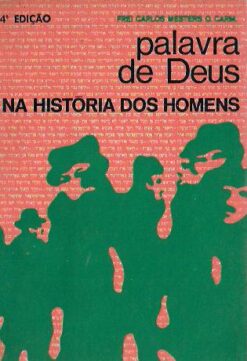 Palavra de Deus na História dos Homens - Frei Carlos Mesters