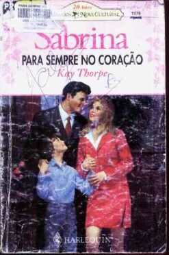 Para Sempre no Coração - Kay Thorpe Sabrina 1078
