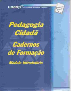 Pedagogia Cidadã Cadernos de Formação Módulo Introdutório