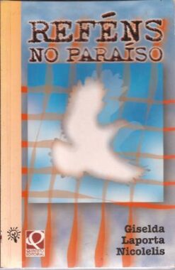 Reféns no Paraíso - Giselda Laporta Nicolelis