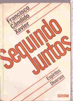 Seguindo Juntos - Francisco Cândido Xavier