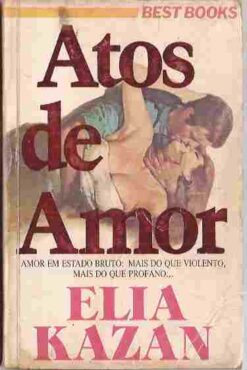 Atos de Amor - Elia Kazan Best Books