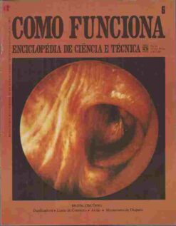 Como Funciona Enciclopédia de Ciência e Técnica Fascículo Volume 6