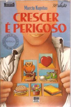 Crescer É Perigoso - Marcia Kupstas