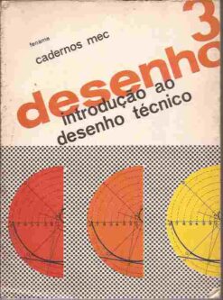 Desenho 3 - Introdução ao Desenho Técnico Cadernos Mec