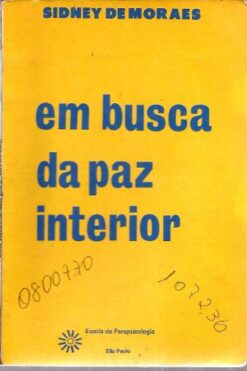 Em Busca da Paz Interior - Sidney de Moraes