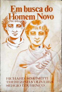 Em Busca do Homem Novo - Richard Simonetti , Therezinha Oliveira