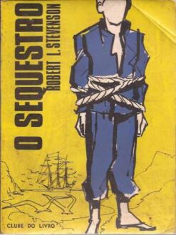 O Sequestro - Robert L. Stevenson Clube do Livro