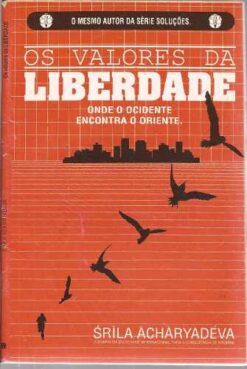 Os Valores da Liberdade - Srila Acharyadeva