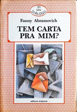 Tem Carta pra Mim ? - Fanny Abramovich Série Diálogo